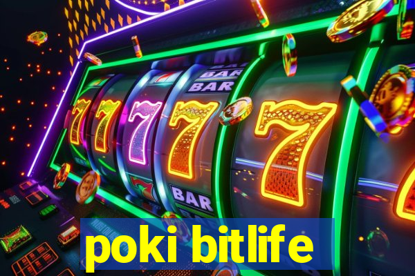 poki bitlife